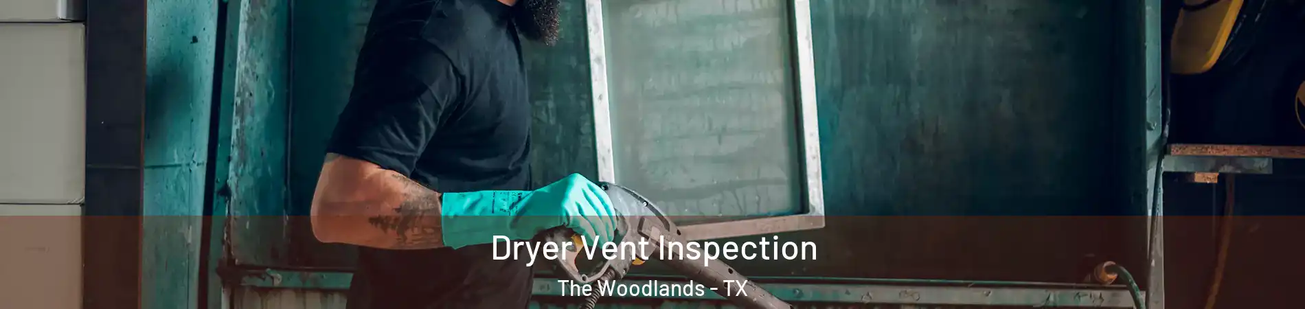 Dryer Vent Inspection The Woodlands - TX