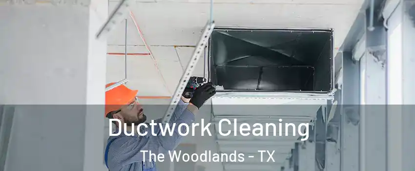 Ductwork Cleaning The Woodlands - TX