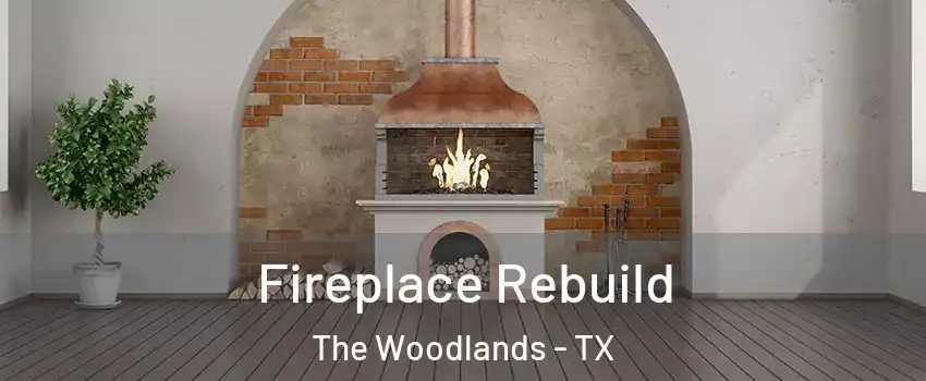  Fireplace Rebuild The Woodlands - TX