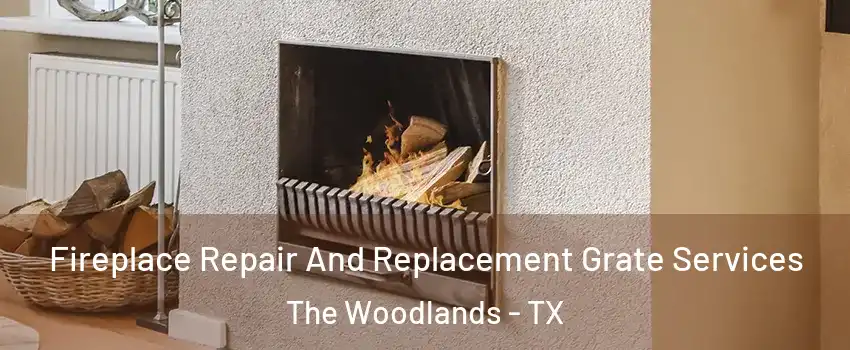  Fireplace Repair And Replacement Grate Services The Woodlands - TX