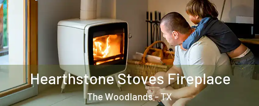  Hearthstone Stoves Fireplace The Woodlands - TX