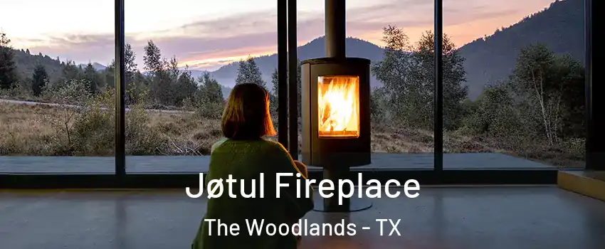  Jøtul Fireplace The Woodlands - TX