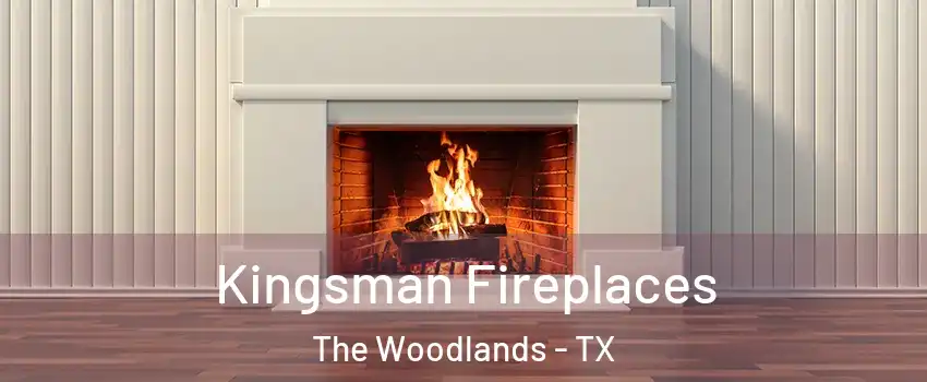  Kingsman Fireplaces The Woodlands - TX