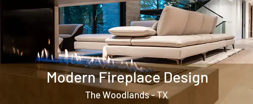  Modern Fireplace Design The Woodlands - TX
