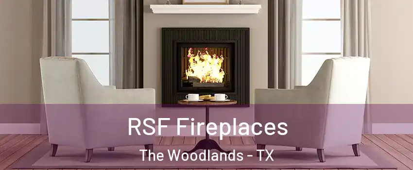  RSF Fireplaces The Woodlands - TX