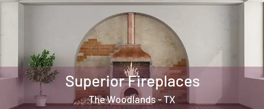  Superior Fireplaces The Woodlands - TX