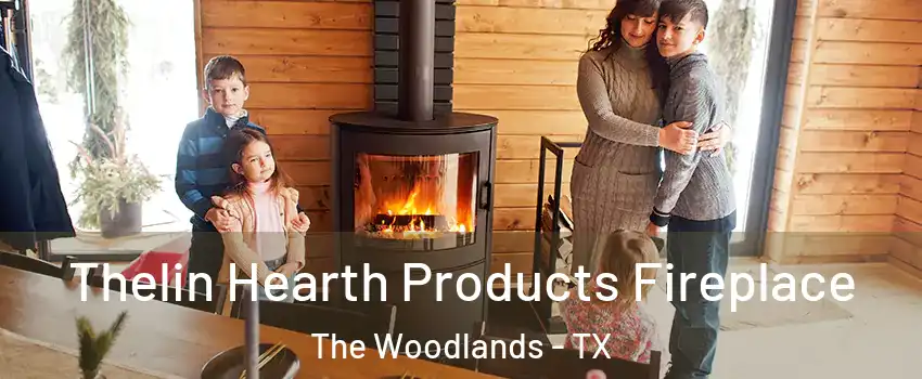  Thelin Hearth Products Fireplace The Woodlands - TX