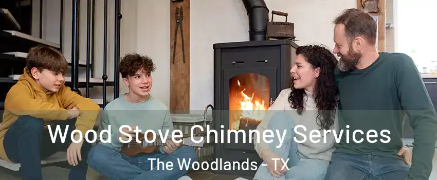  Wood Stove Chimney Services The Woodlands - TX