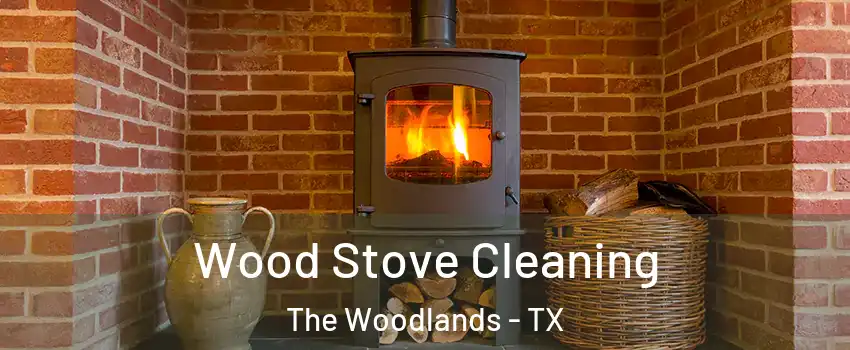  Wood Stove Cleaning The Woodlands - TX